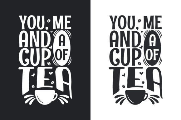You, Me and a Cup of Tea, Tea Quotes Let