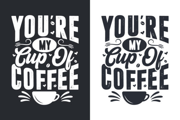 You’re My Cup of Coffee, Coffee Quotes